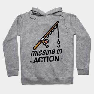 Missing In Action, gone fishing! Hoodie